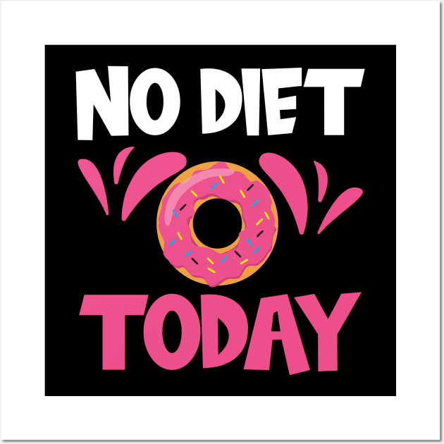 No Diet Today Funny Donut Wall Art by Hiyokay